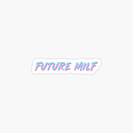 Future Milf Sticker